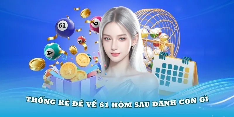 Đề về 61 mai đánh lô gì chuẩn xác nhất